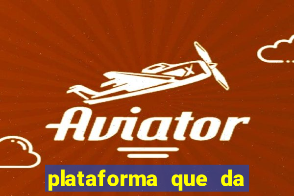 plataforma que da dinheiro no cadastro sem deposito